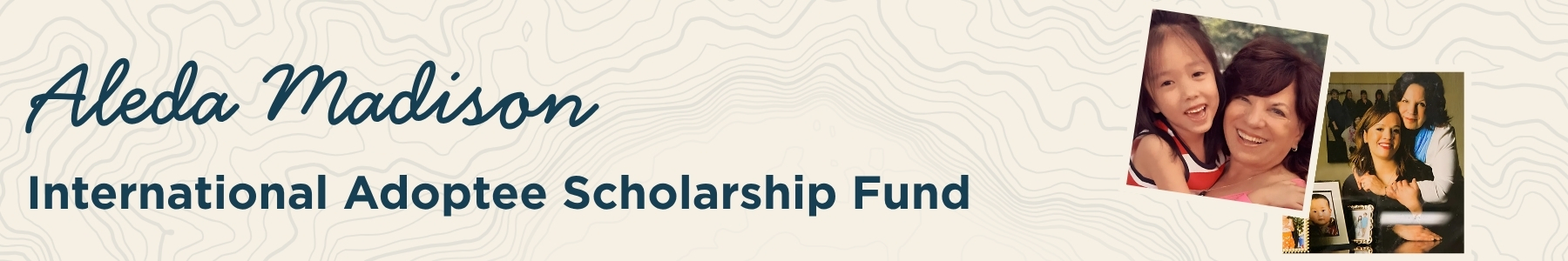 Aleda Madison international ADoptee Scholarship Fund Banner